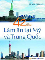 42 năm làm ăn tại Mỹ và Trung Quốc - Alan Phan