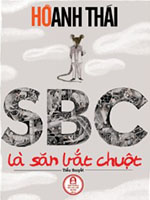 SBC là săn bắt chuột - Hồ Anh Thái